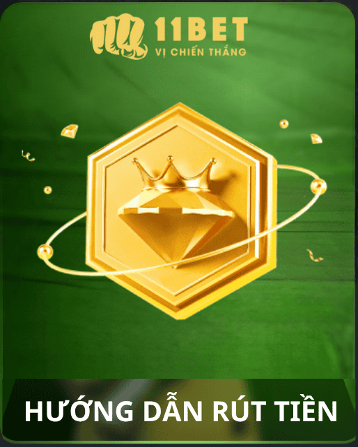 Hướng dẫn rút tiền 11bet